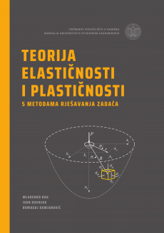 Teorija elastičnosti i plastičnosti s metodama rješavanja zadaća